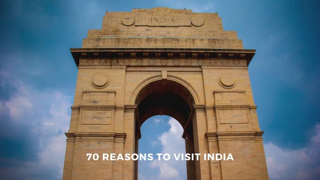 70 reasons to travel to India | Tale of 2 Backpackers