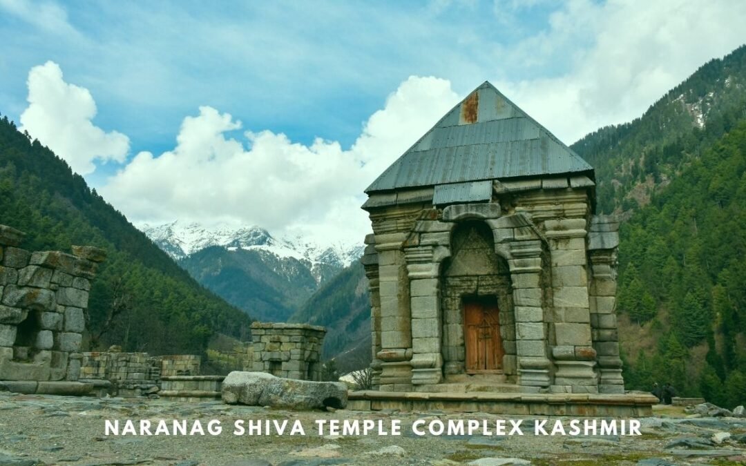NARANAG TEMPLE COMPLEX – Ancient Shiva Temple of Kashmir