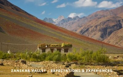 Zanskar Valley – Expectations and Experiences