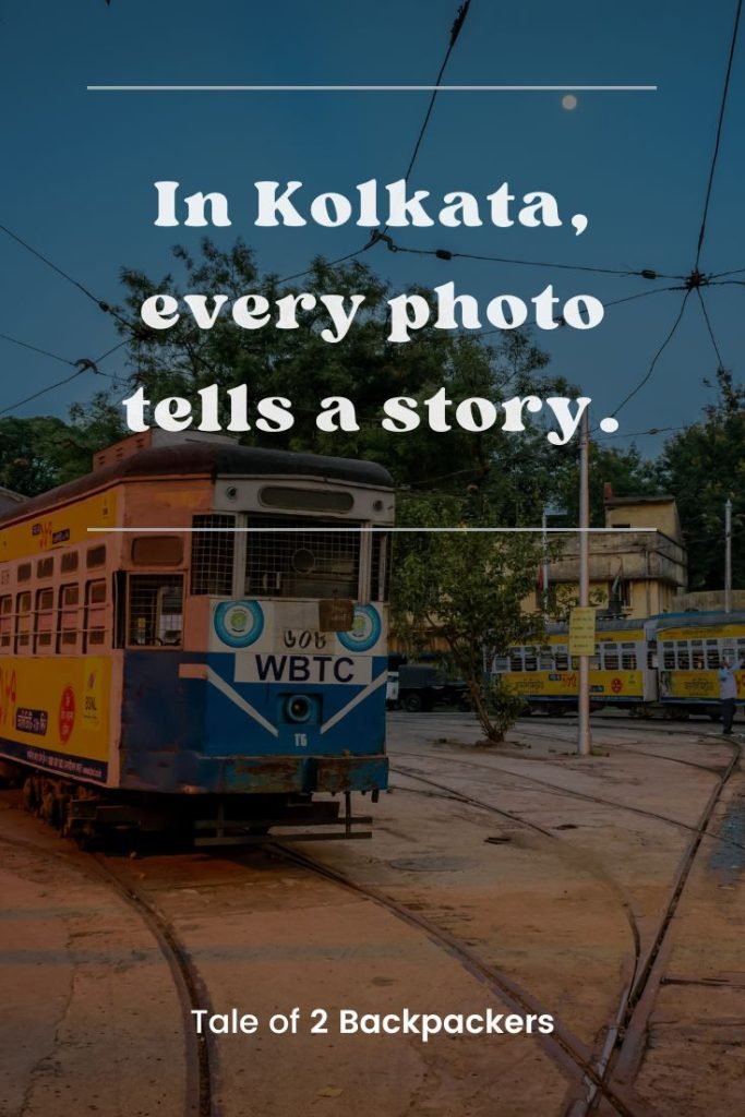 Calcutta Quotes 
In Kolkata, every photo tells a story.